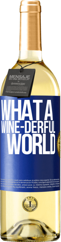 29,95 € Free Shipping | White Wine WHITE Edition What a wine-derful world Blue Label. Customizable label Young wine Harvest 2025 Verdejo