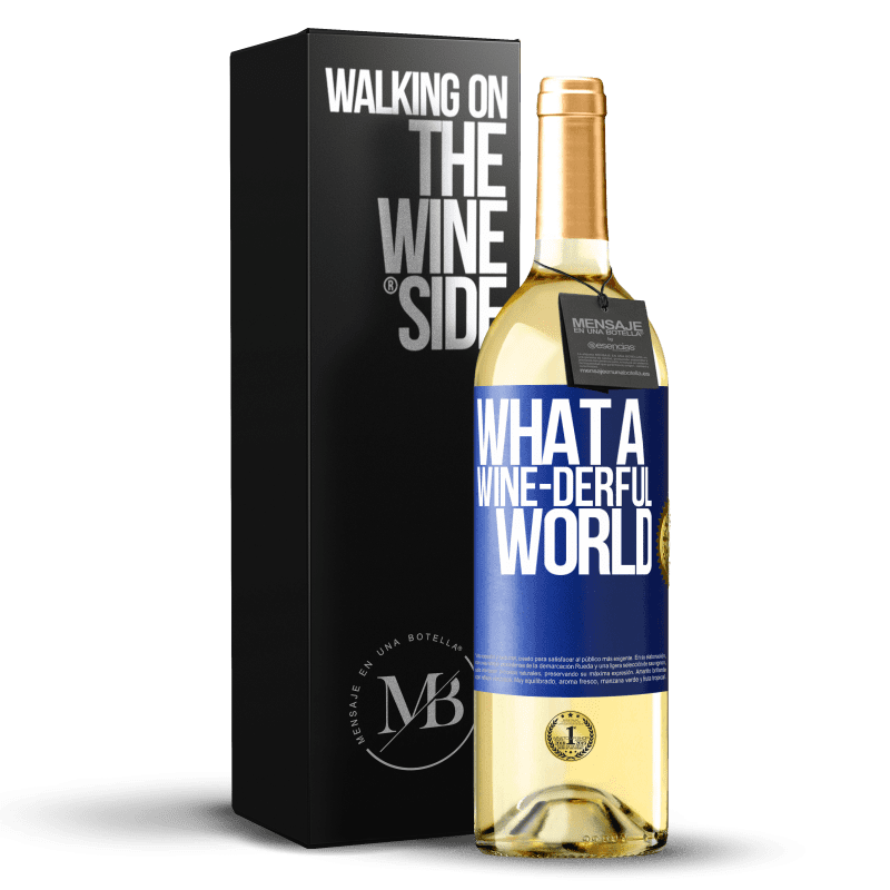 29,95 € Envío gratis | Vino Blanco Edición WHITE What a wine-derful world Etiqueta Azul. Etiqueta personalizable Vino joven Cosecha 2022 Verdejo