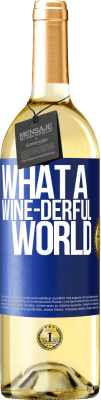 29,95 € | Vino bianco Edizione WHITE What a wine-derful world Etichetta Blu. Etichetta personalizzabile Vino giovane Raccogliere 2024 Verdejo