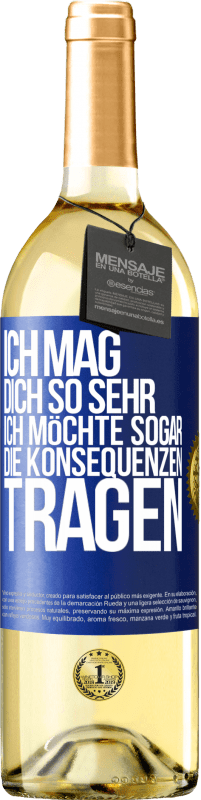 29,95 € | Weißwein WHITE Ausgabe Ich mag dich so sehr, ich möchte sogar die Konsequenzen tragen Blaue Markierung. Anpassbares Etikett Junger Wein Ernte 2024 Verdejo