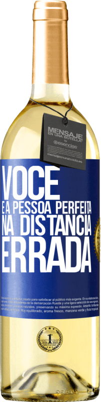 29,95 € | Vinho branco Edição WHITE Você é a pessoa perfeita na distância errada Etiqueta Azul. Etiqueta personalizável Vinho jovem Colheita 2024 Verdejo