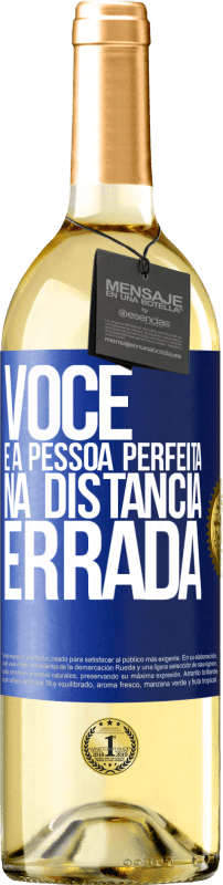 29,95 € | Vinho branco Edição WHITE Você é a pessoa perfeita na distância errada Etiqueta Azul. Etiqueta personalizável Vinho jovem Colheita 2025 Verdejo