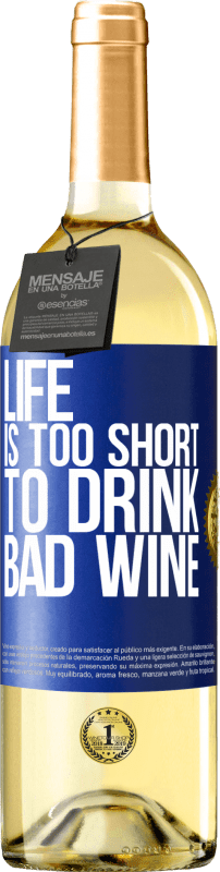 29,95 € | White Wine WHITE Edition Life is too short to drink bad wine Blue Label. Customizable label Young wine Harvest 2024 Verdejo