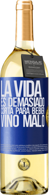 29,95 € Envío gratis | Vino Blanco Edición WHITE La vida es demasiado corta para beber vino malo Etiqueta Azul. Etiqueta personalizable Vino joven Cosecha 2023 Verdejo