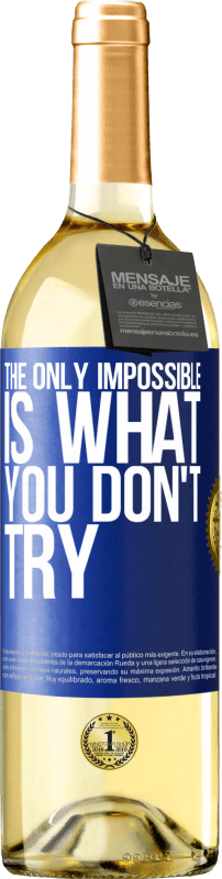 29,95 € | White Wine WHITE Edition The only impossible is what you don't try Blue Label. Customizable label Young wine Harvest 2023 Verdejo