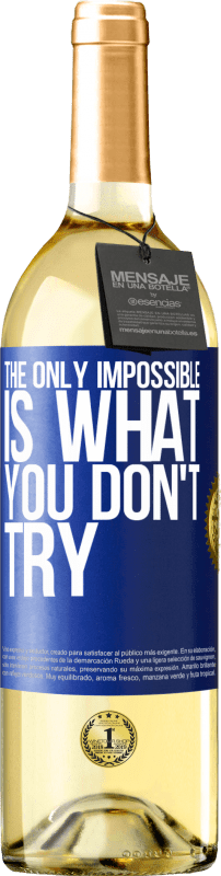 29,95 € | White Wine WHITE Edition The only impossible is what you don't try Blue Label. Customizable label Young wine Harvest 2024 Verdejo