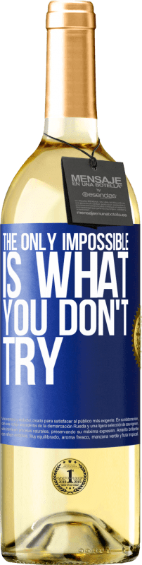 29,95 € Free Shipping | White Wine WHITE Edition The only impossible is what you don't try Blue Label. Customizable label Young wine Harvest 2025 Verdejo
