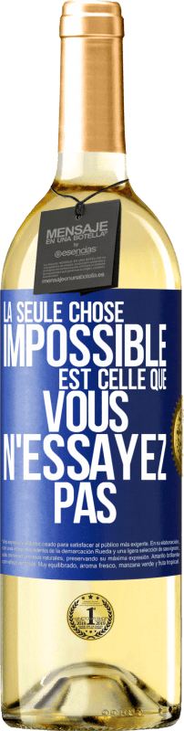 29,95 € | Vin blanc Édition WHITE La seule chose impossible est celle que vous n'essayez pas Étiquette Bleue. Étiquette personnalisable Vin jeune Récolte 2024 Verdejo