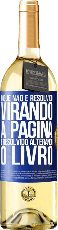 29,95 € | Vinho branco Edição WHITE O que não é resolvido virando a página, é resolvido alterando o livro Etiqueta Azul. Etiqueta personalizável Vinho jovem Colheita 2024 Verdejo