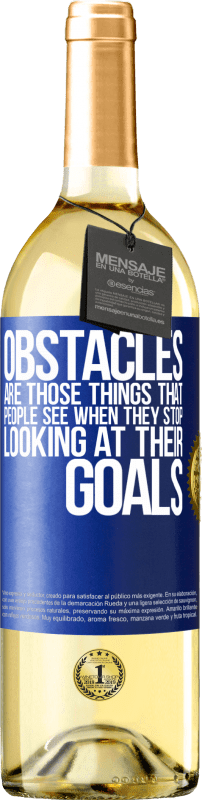 «Obstacles are those things that people see when they stop looking at their goals» WHITE Edition