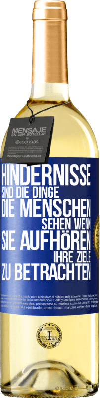 29,95 € | Weißwein WHITE Ausgabe Hindernisse sind die Dinge, die Menschen sehen, wenn sie aufhören, ihre Ziele zu betrachten Blaue Markierung. Anpassbares Etikett Junger Wein Ernte 2024 Verdejo