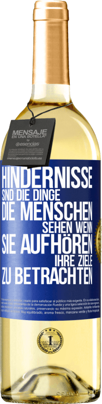 29,95 € Kostenloser Versand | Weißwein WHITE Ausgabe Hindernisse sind die Dinge, die Menschen sehen, wenn sie aufhören, ihre Ziele zu betrachten Blaue Markierung. Anpassbares Etikett Junger Wein Ernte 2025 Verdejo