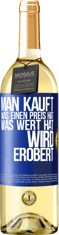 29,95 € Kostenloser Versand | Weißwein WHITE Ausgabe Man kauft, was einen Preis hat. Was Wert hat, wird erobert Blaue Markierung. Anpassbares Etikett Junger Wein Ernte 2023 Verdejo