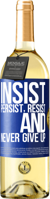 29,95 € | White Wine WHITE Edition Insist, persist, resist, and never give up Blue Label. Customizable label Young wine Harvest 2023 Verdejo