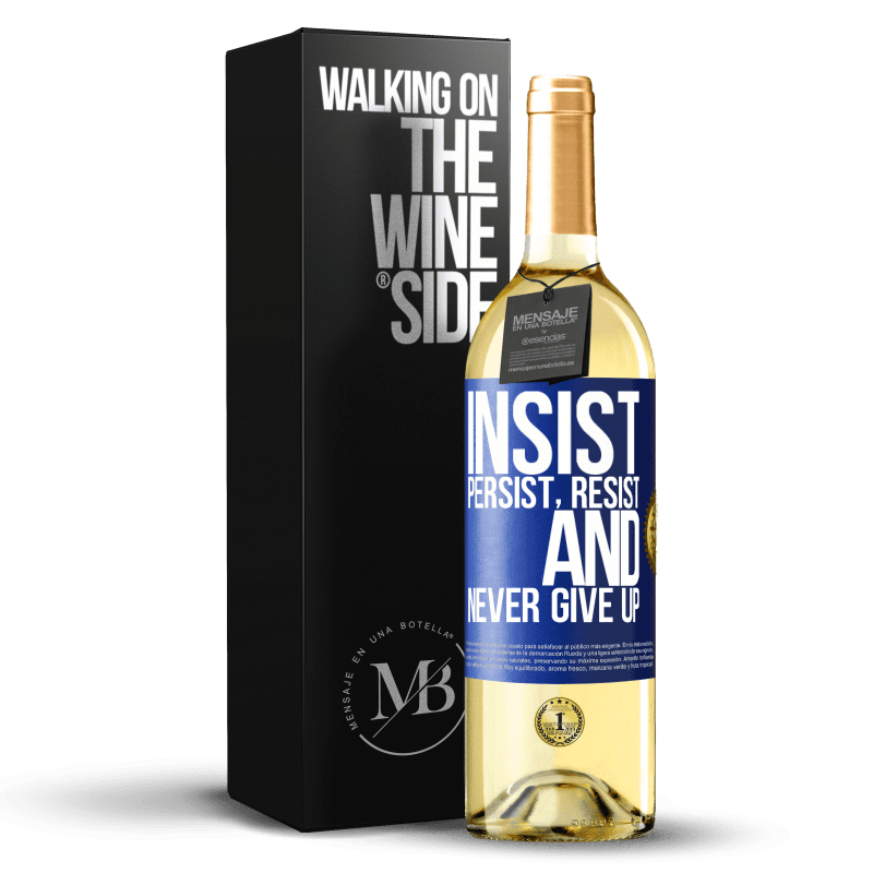 29,95 € Free Shipping | White Wine WHITE Edition Insist, persist, resist, and never give up Blue Label. Customizable label Young wine Harvest 2023 Verdejo