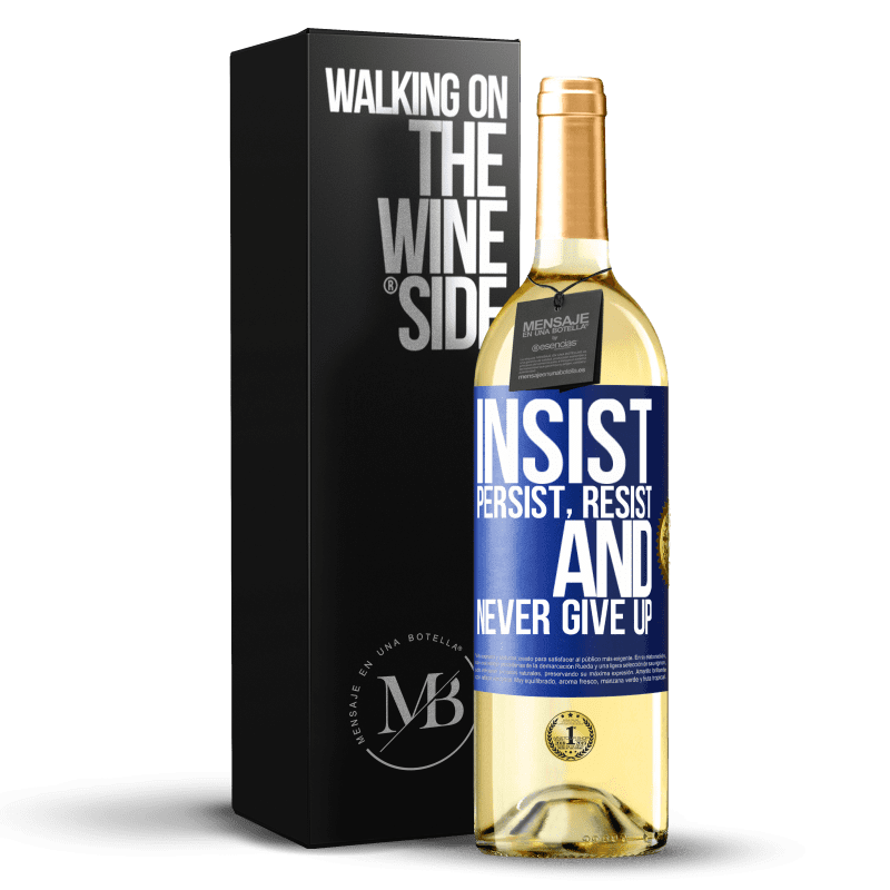 29,95 € Free Shipping | White Wine WHITE Edition Insist, persist, resist, and never give up Blue Label. Customizable label Young wine Harvest 2024 Verdejo