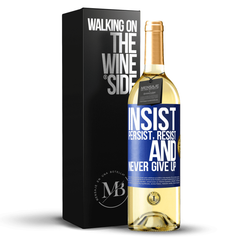 29,95 € Free Shipping | White Wine WHITE Edition Insist, persist, resist, and never give up Blue Label. Customizable label Young wine Harvest 2025 Verdejo