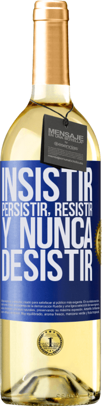 «Insistir, persistir, resistir, y nunca desistir» Edición WHITE