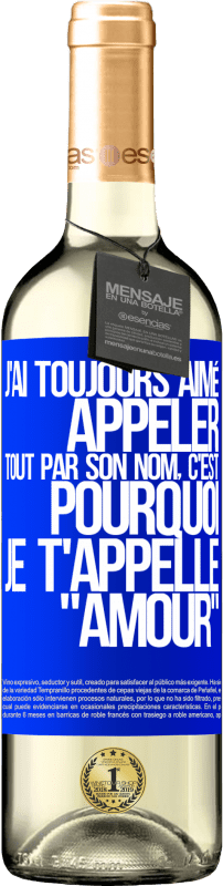 «J'ai toujours aimé appeler tout par son nom, c'est pourquoi je t'appelle amour» Édition WHITE