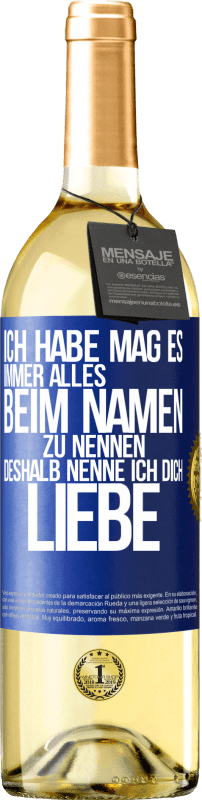 29,95 € | Weißwein WHITE Ausgabe Ich habe mag es, immer alles beim Namen zu nennen, deshalb nenne ich dich Liebe Blaue Markierung. Anpassbares Etikett Junger Wein Ernte 2024 Verdejo