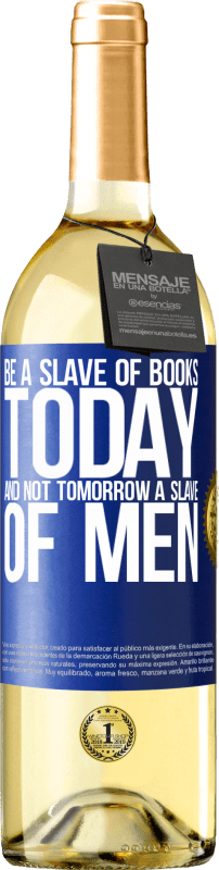 29,95 € 送料無料 | 白ワイン WHITEエディション 今日の本の奴隷であり、明日の人の奴隷ではない 青いタグ. カスタマイズ可能なラベル 若いワイン 収穫 2023 Verdejo