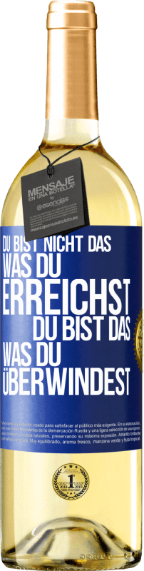 29,95 € | Weißwein WHITE Ausgabe Du bist nicht das, was du erreichst, du bist das, was du überwindest Blaue Markierung. Anpassbares Etikett Junger Wein Ernte 2024 Verdejo