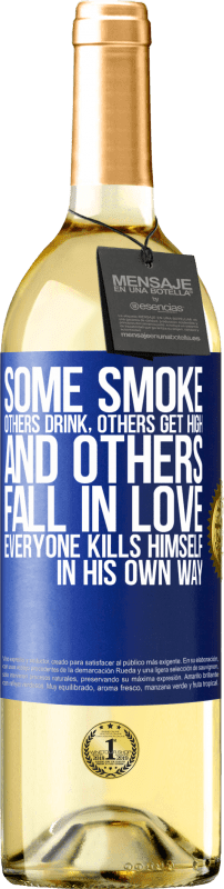29,95 € | White Wine WHITE Edition Some smoke, others drink, others get high, and others fall in love. Everyone kills himself in his own way Blue Label. Customizable label Young wine Harvest 2023 Verdejo