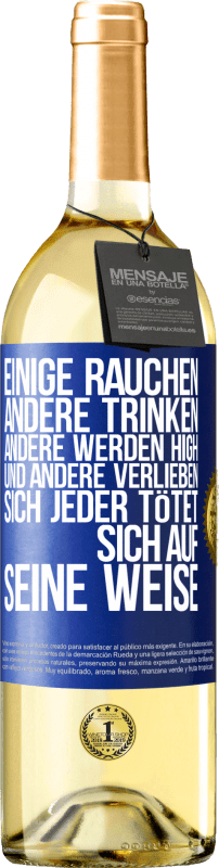 29,95 € | Weißwein WHITE Ausgabe Einige rauchen, andere trinken, andere werden high und andere verlieben sich. Jeder tötet sich auf seine Weise Blaue Markierung. Anpassbares Etikett Junger Wein Ernte 2024 Verdejo