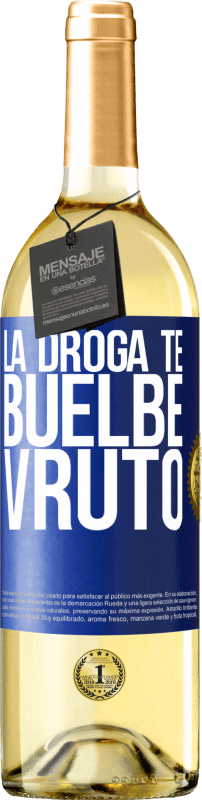 29,95 € | Vin blanc Édition WHITE La drogue te rends invécile Étiquette Bleue. Étiquette personnalisable Vin jeune Récolte 2024 Verdejo