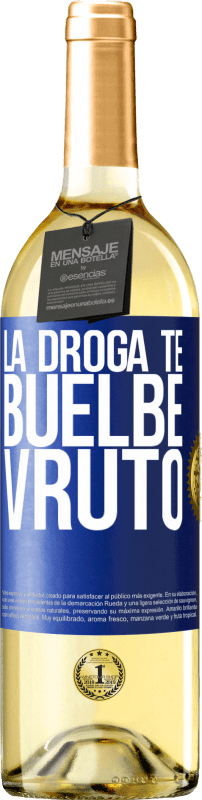 29,95 € | Vinho branco Edição WHITE La droga te buelbe vruto Etiqueta Azul. Etiqueta personalizável Vinho jovem Colheita 2024 Verdejo