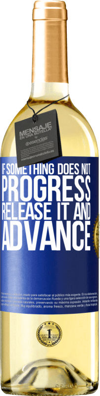 29,95 € | White Wine WHITE Edition If something does not progress, release it and advance Blue Label. Customizable label Young wine Harvest 2024 Verdejo