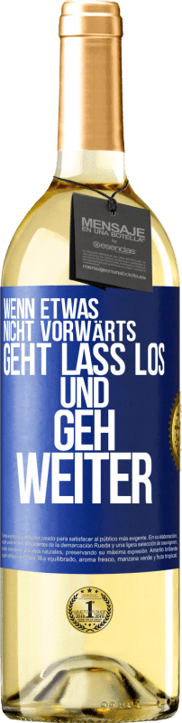 29,95 € Kostenloser Versand | Weißwein WHITE Ausgabe Wenn etwas nicht vorwärts geht, lass los und geh weiter Blaue Markierung. Anpassbares Etikett Junger Wein Ernte 2025 Verdejo