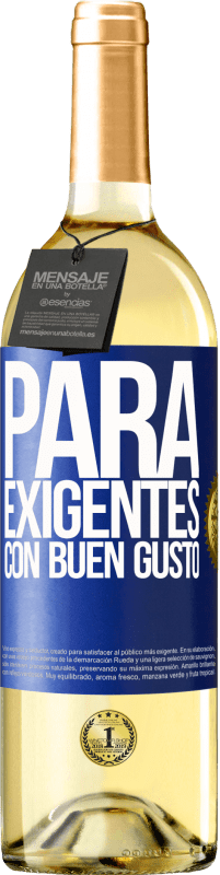 «Para exigentes con buen gusto» Edición WHITE