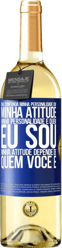 29,95 € | Vinho branco Edição WHITE Não confunda minha personalidade com minha atitude. Minha personalidade é quem eu sou. Minha atitude depende de quem você é Etiqueta Azul. Etiqueta personalizável Vinho jovem Colheita 2024 Verdejo