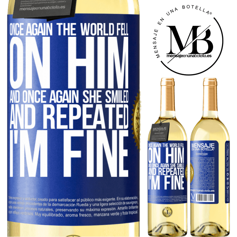 29,95 € Free Shipping | White Wine WHITE Edition Once again, the world fell on him. And once again, he smiled and repeated I'm fine Blue Label. Customizable label Young wine Harvest 2022 Verdejo
