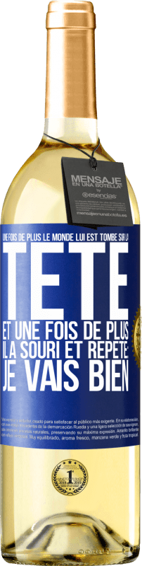 29,95 € | Vin blanc Édition WHITE Une fois de plus le monde lui est tombé sur la tête. Et une fois de plus il a souri et répété: Je vais bien Étiquette Bleue. Étiquette personnalisable Vin jeune Récolte 2024 Verdejo