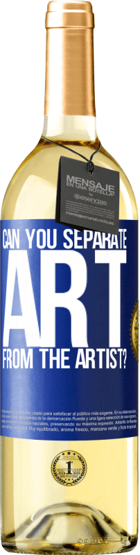 29,95 € Бесплатная доставка | Белое вино Издание WHITE можете ли вы отделить искусство от художника? Синяя метка. Настраиваемая этикетка Молодое вино Урожай 2023 Verdejo