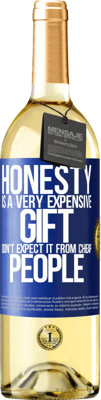 29,95 € 免费送货 | 白葡萄酒 WHITE版 诚实是非常昂贵的礼物。不要指望便宜的人 蓝色标签. 可自定义的标签 青年酒 收成 2023 Verdejo