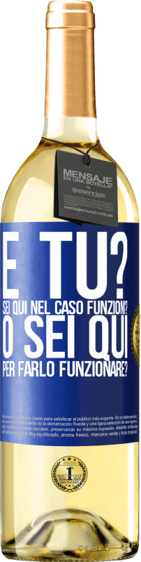 Spedizione Gratuita | Vino bianco Edizione WHITE e tu? Sei qui nel caso funzioni, o sei qui per farlo funzionare? Etichetta Blu. Etichetta personalizzabile Vino giovane Raccogliere 2023 Verdejo