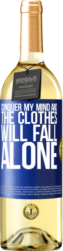 29,95 € | White Wine WHITE Edition Conquer my mind and the clothes will fall alone Blue Label. Customizable label Young wine Harvest 2023 Verdejo