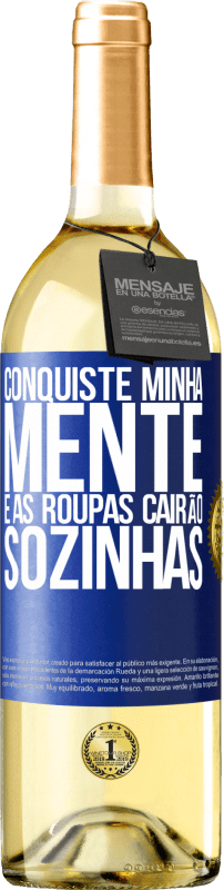 29,95 € Envio grátis | Vinho branco Edição WHITE Conquiste minha mente e as roupas cairão sozinhas Etiqueta Azul. Etiqueta personalizável Vinho jovem Colheita 2024 Verdejo