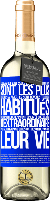 29,95 € Envoi gratuit | Vin blanc Édition WHITE Les gens qui sont seuls depuis trop longtemps sont les plus difficiles à aimer. Ils sont devenus tellement habitués à leur Étiquette Bleue. Étiquette personnalisable Vin jeune Récolte 2025 Verdejo