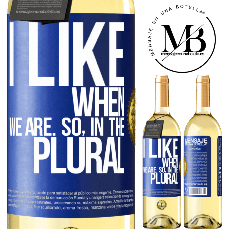 29,95 € Free Shipping | White Wine WHITE Edition I like when we are. So in the plural Blue Label. Customizable label Young wine Harvest 2022 Verdejo