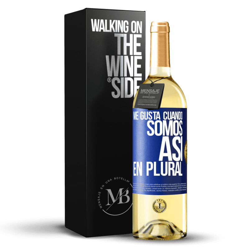 29,95 € Envío gratis | Vino Blanco Edición WHITE Me gusta cuando somos. Así, en plural Etiqueta Azul. Etiqueta personalizable Vino joven Cosecha 2024 Verdejo