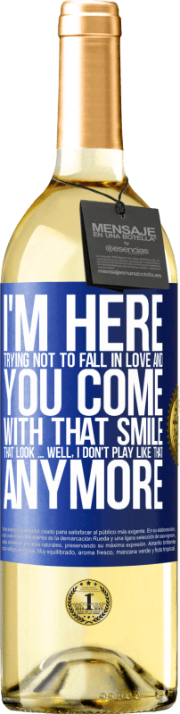 29,95 € | White Wine WHITE Edition I here trying not to fall in love and you leave me with that smile, that look ... well, I don't play that way Blue Label. Customizable label Young wine Harvest 2024 Verdejo