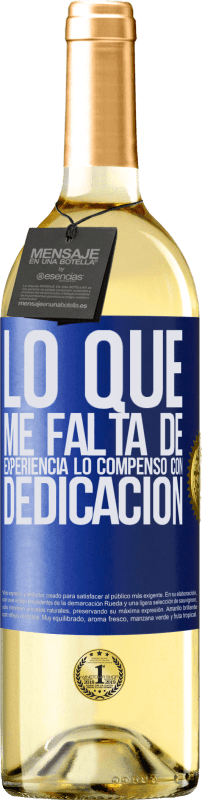 29,95 € | Vino Blanco Edición WHITE Lo que me falta de experiencia lo compenso con dedicación Etiqueta Azul. Etiqueta personalizable Vino joven Cosecha 2024 Verdejo