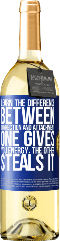 «Learn the difference between connection and attachment. One gives you energy, the other steals it» WHITE Edition