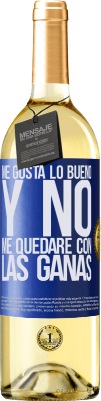 29,95 € Envío gratis | Vino Blanco Edición WHITE Me gusta lo bueno y no me quedaré con las ganas Etiqueta Azul. Etiqueta personalizable Vino joven Cosecha 2025 Verdejo