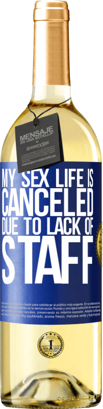 29,95 € | Белое вино Издание WHITE Моя сексуальная жизнь отменена из-за нехватки персонала Синяя метка. Настраиваемая этикетка Молодое вино Урожай 2023 Verdejo