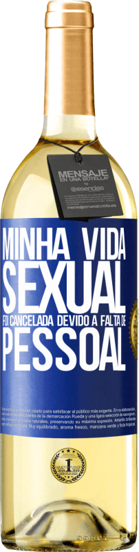 29,95 € | Vinho branco Edição WHITE Minha vida sexual foi cancelada devido à falta de pessoal Etiqueta Azul. Etiqueta personalizável Vinho jovem Colheita 2024 Verdejo